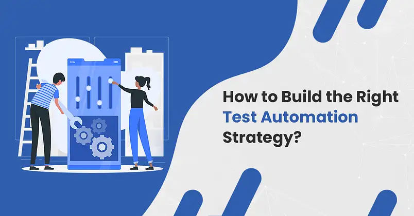 How do you create a successful test automation strategy?